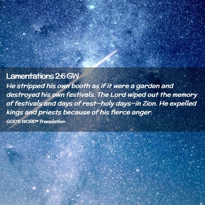 Picture 02 - Lamentations 2:6 GW - He stripped his own booth as if it were a garden - Bible Verse Picture