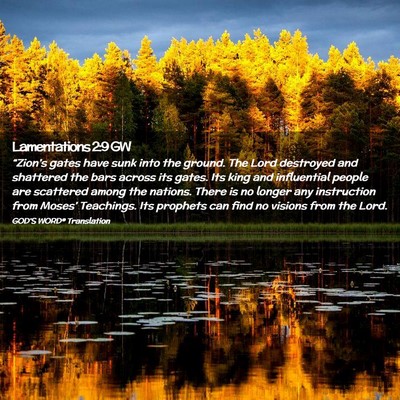 Picture 02 - Lamentations 2:9 GW - “Zion’s gates have sunk into the ground. The - Bible Verse Picture