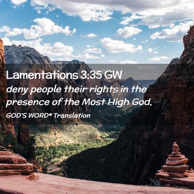 Picture 02 - Lamentations 3:35 GW - deny people their rights in the presence of the - Bible Verse Picture