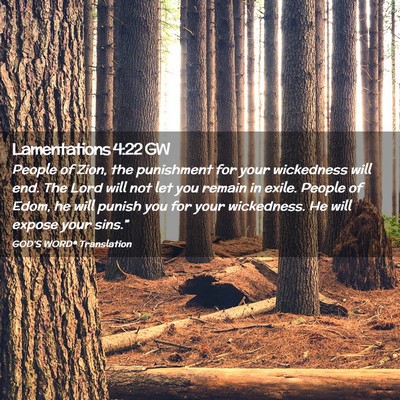 Picture 02 - Lamentations 4:22 GW - People of Zion, the punishment for your - Bible Verse Picture