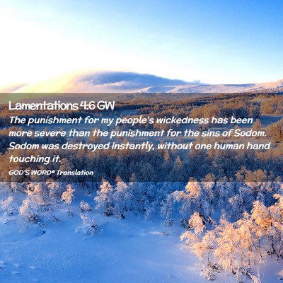 Picture 02 - Lamentations 4:6 GW - The punishment for my people’s wickedness has - Bible Verse Picture