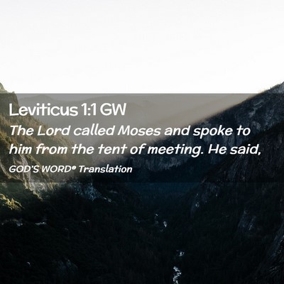Picture 02 - Leviticus 1:1 GW - The Lord called Moses and spoke to him from the - Bible Verse Picture