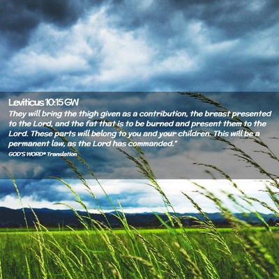 Picture 02 - Leviticus 10:15 GW - They will bring the thigh given as a - Bible Verse Picture
