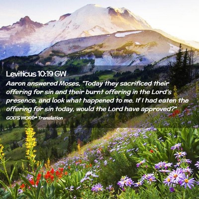 Picture 02 - Leviticus 10:19 GW - Aaron answered Moses, “Today they sacrificed - Bible Verse Picture