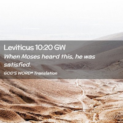 Picture 02 - Leviticus 10:20 GW - When Moses heard this, he was - Bible Verse Picture