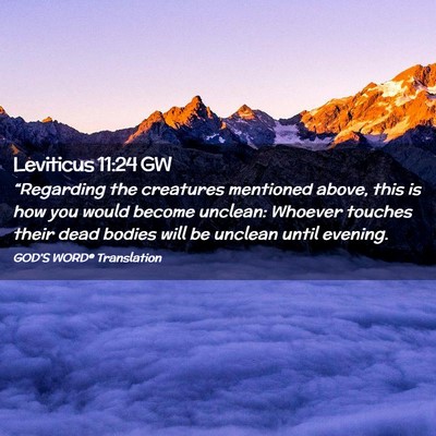 Picture 02 - Leviticus 11:24 GW - “Regarding the creatures mentioned above, this - Bible Verse Picture