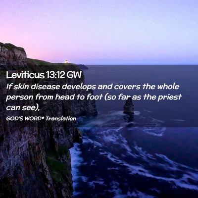 Picture 02 - Leviticus 13:12 GW - If skin disease develops and covers the whole - Bible Verse Picture