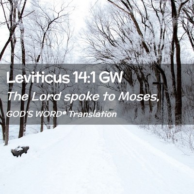 Picture 02 - Leviticus 14:1 GW - The Lord spoke to - Bible Verse Picture