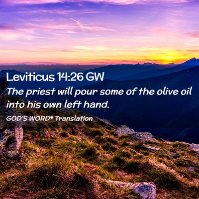 Picture 02 - Leviticus 14:26 GW - The priest will pour some of the olive oil into - Bible Verse Picture