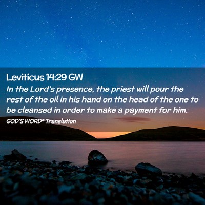 Picture 02 - Leviticus 14:29 GW - In the Lord’s presence, the priest will pour - Bible Verse Picture