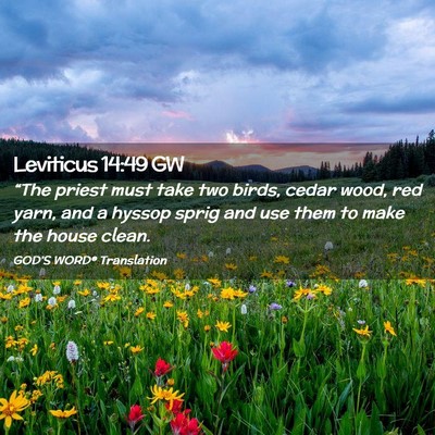 Picture 02 - Leviticus 14:49 GW - “The priest must take two birds, cedar wood, - Bible Verse Picture