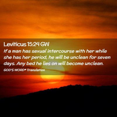 Picture 02 - Leviticus 15:24 GW - If a man has sexual intercourse with her while - Bible Verse Picture