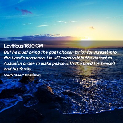 Picture 02 - Leviticus 16:10 GW - But he must bring the goat chosen by lot for - Bible Verse Picture