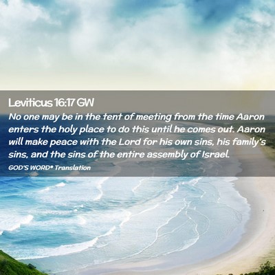 Picture 02 - Leviticus 16:17 GW - No one may be in the tent of meeting from the - Bible Verse Picture
