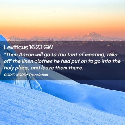 Picture 02 - Leviticus 16:23 GW - “Then Aaron will go to the tent of meeting, - Bible Verse Picture