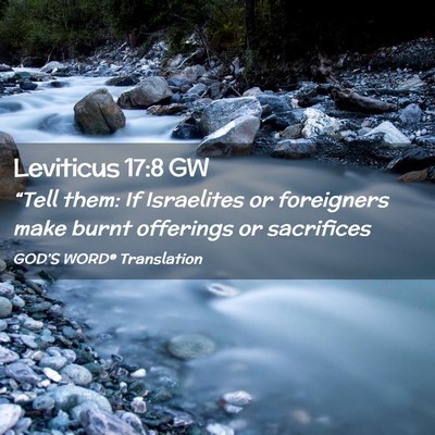 Picture 02 - Leviticus 17:8 GW - “Tell them: If Israelites or foreigners make - Bible Verse Picture