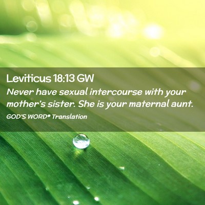 Picture 02 - Leviticus 18:13 GW - Never have sexual intercourse with your - Bible Verse Picture