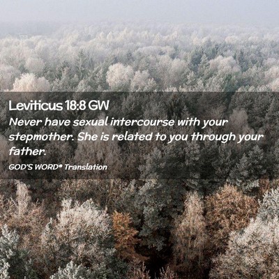 Picture 02 - Leviticus 18:8 GW - Never have sexual intercourse with your - Bible Verse Picture