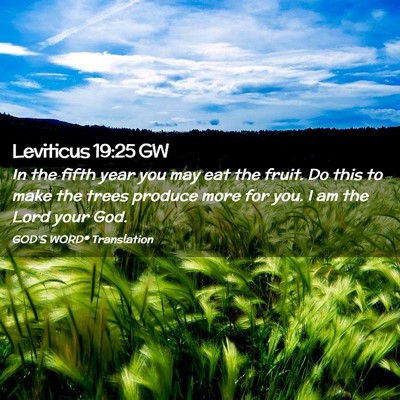 Picture 02 - Leviticus 19:25 GW - In the fifth year you may eat the fruit. Do this - Bible Verse Picture