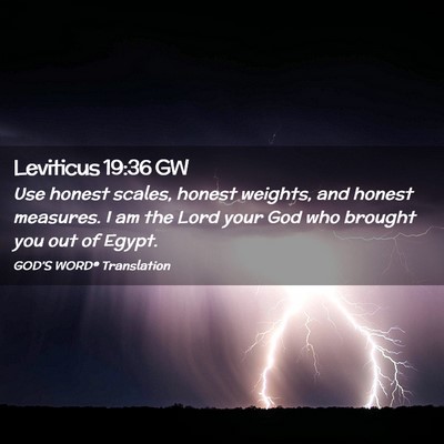 Picture 02 - Leviticus 19:36 GW - Use honest scales, honest weights, and honest - Bible Verse Picture