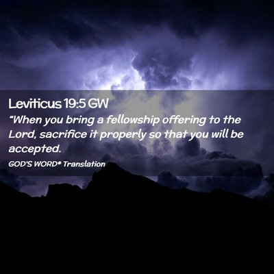 Picture 02 - Leviticus 19:5 GW - “When you bring a fellowship offering to the - Bible Verse Picture