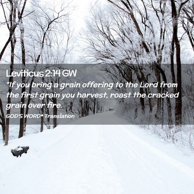 Picture 02 - Leviticus 2:14 GW - “If you bring a grain offering to the Lord from - Bible Verse Picture