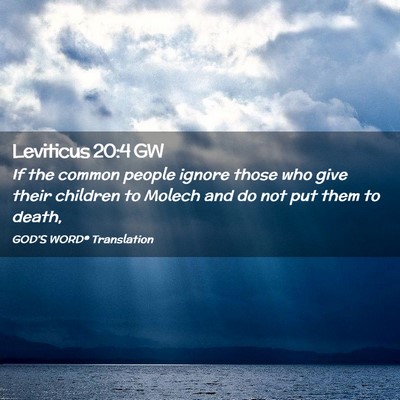 Picture 02 - Leviticus 20:4 GW - If the common people ignore those who give their - Bible Verse Picture