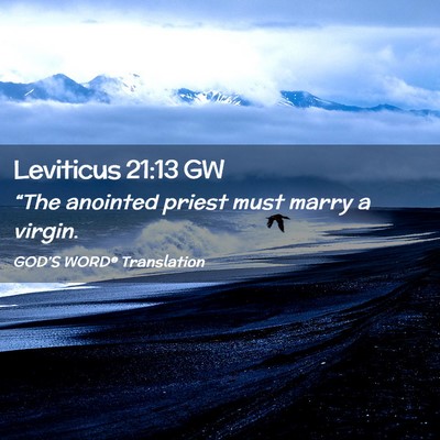 Picture 02 - Leviticus 21:13 GW - “The anointed priest must marry a - Bible Verse Picture