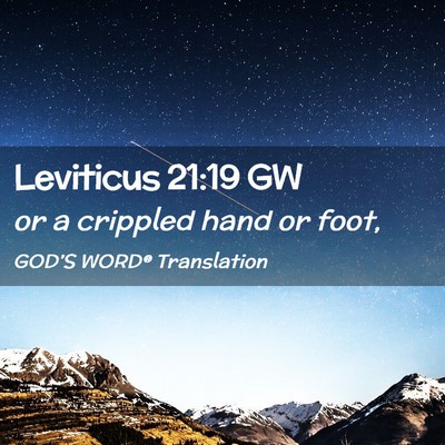 Picture 02 - Leviticus 21:19 GW - or a crippled hand or - Bible Verse Picture