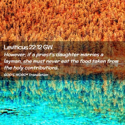 Picture 02 - Leviticus 22:12 GW - However, if a priest’s daughter marries a - Bible Verse Picture