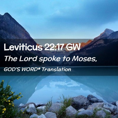 Picture 02 - Leviticus 22:17 GW - The Lord spoke to - Bible Verse Picture