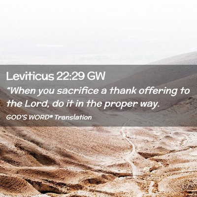 Picture 02 - Leviticus 22:29 GW - “When you sacrifice a thank offering to the - Bible Verse Picture