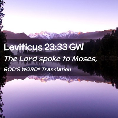 Picture 02 - Leviticus 23:33 GW - The Lord spoke to - Bible Verse Picture