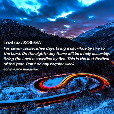 Picture 02 - Leviticus 23:36 GW - For seven consecutive days bring a sacrifice by - Bible Verse Picture