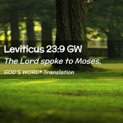 Picture 02 - Leviticus 23:9 GW - The Lord spoke to - Bible Verse Picture