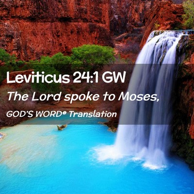 Picture 02 - Leviticus 24:1 GW - The Lord spoke to - Bible Verse Picture
