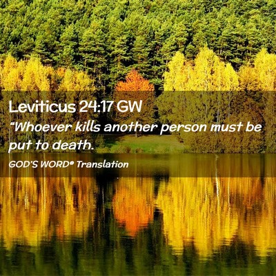 Picture 02 - Leviticus 24:17 GW - “Whoever kills another person must be put to - Bible Verse Picture