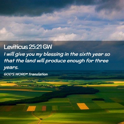 Picture 02 - Leviticus 25:21 GW - I will give you my blessing in the sixth year so - Bible Verse Picture