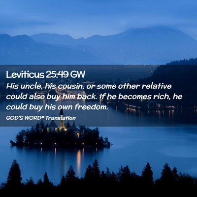 Picture 02 - Leviticus 25:49 GW - His uncle, his cousin, or some other relative - Bible Verse Picture