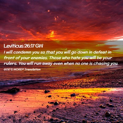 Picture 02 - Leviticus 26:17 GW - I will condemn you so that you will go down in - Bible Verse Picture