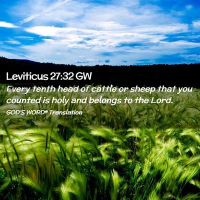Picture 02 - Leviticus 27:32 GW - Every tenth head of cattle or sheep that you - Bible Verse Picture