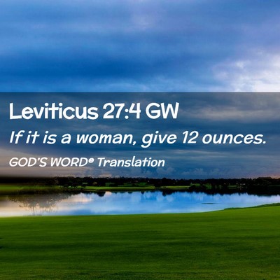 Picture 02 - Leviticus 27:4 GW - If it is a woman, give 12 - Bible Verse Picture
