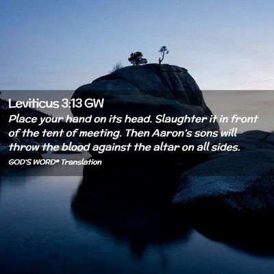 Picture 02 - Leviticus 3:13 GW - Place your hand on its head. Slaughter it in - Bible Verse Picture