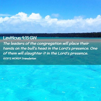 Picture 02 - Leviticus 4:15 GW - The leaders of the congregation will place their - Bible Verse Picture