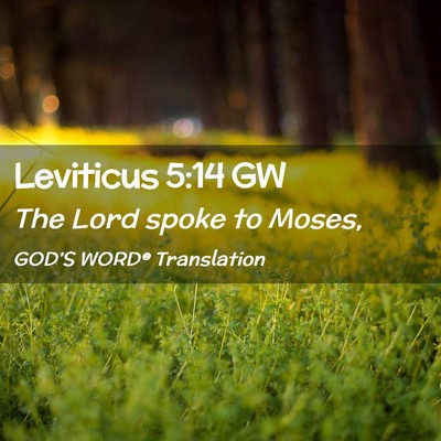 Picture 02 - Leviticus 5:14 GW - The Lord spoke to - Bible Verse Picture