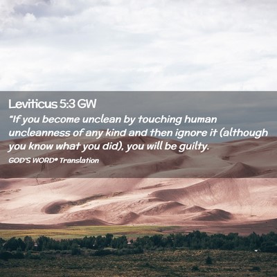 Picture 02 - Leviticus 5:3 GW - “If you become unclean by touching human - Bible Verse Picture