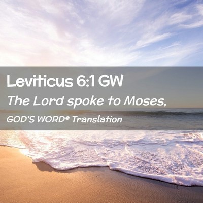 Picture 02 - Leviticus 6:1 GW - The Lord spoke to - Bible Verse Picture