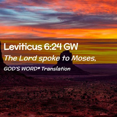 Picture 02 - Leviticus 6:24 GW - The Lord spoke to - Bible Verse Picture