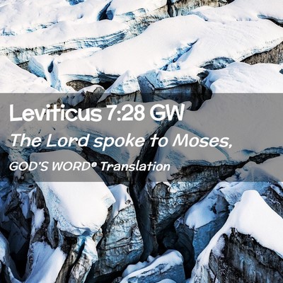 Picture 02 - Leviticus 7:28 GW - The Lord spoke to - Bible Verse Picture