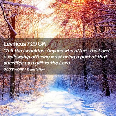 Picture 02 - Leviticus 7:29 GW - “Tell the Israelites: Anyone who offers the - Bible Verse Picture